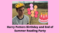 Harry Potters Birthday/ End of Summer Reading Party