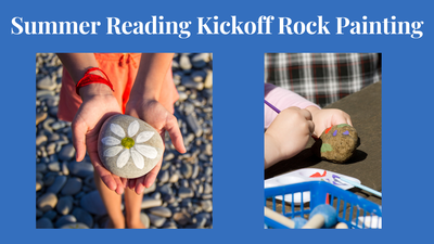 Summer Reading Kickoff and Rock Painting