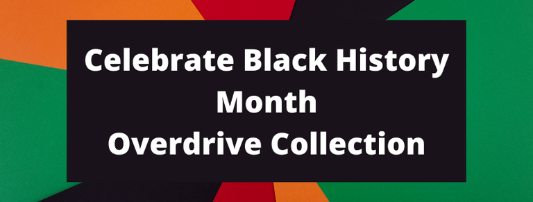 Celebrate Black History Month 2021 Overdrive Collection.png