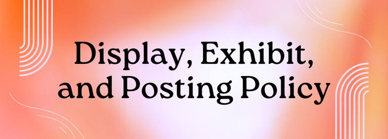 Display exhibit and posting Policy