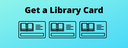 Get a Library Card.png